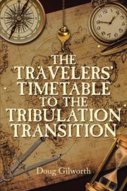 The Travelers' Timetable to the Tribulation Transition cover image cdn