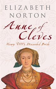 Anne of Cleves : Henry Viii's Discarded Bride cover image cdn