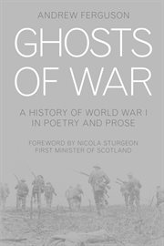 Ghosts of War : A History Of World War I In Poetry And Prose cover image cdn