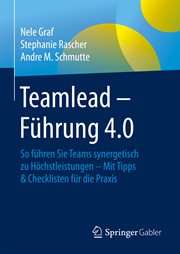 Teamlead - Führung 4.0 : So Führen Sie Teams Synergetisch Zu Höchstleistungen - Mit Tipps & Checklisten Für Die Praxis cover image cdn