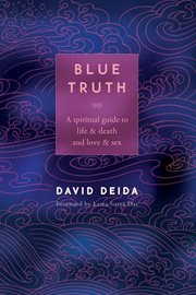 Blue Truth : A Spiritual Guide to Life & Death and Love & Sex cover image cdn