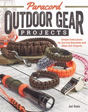 Paracord Outdoor Gear Projects : Simple Instructions For Survival Bracelets And Other Diy Projects cover image cdn