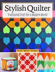 Stylish Quilter : Traditional Craft For A Modern World cover image cdn