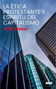 La Ética Protestante y el Espíritu del Capitalismo cover image cdn
