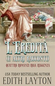 L'eredità e altri racconti. : Quattro Novelle Recency cover image cdn