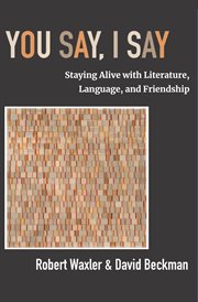 You Say, I Say : Staying Alive With Literature, Language, And Friendship cover image cdn