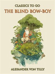 The Blind Bow-Boy : Restored Classics To Go Edition cover image cdn