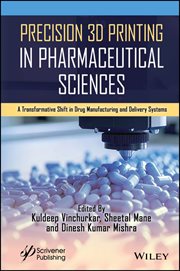 Precision 3D Printing in Pharmaceutical Sciences : A Transformative Shift In Drug Manufacturing And Delivery Systems cover image cdn