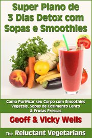 Super Plano de 3 Dias Detox com Sopas & Smoothie cover image cdn