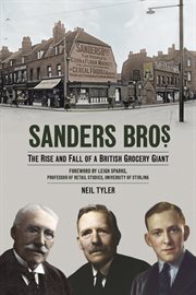 Sanders Bros : The Rise And Fall Of A British Grocery Giant cover image cdn