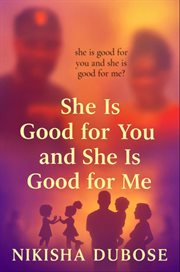 She Is Good for You and She Is Good for Me? : She Wanted Love Respect And Unity cover image cdn