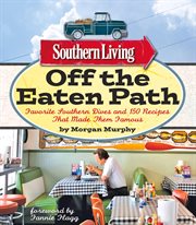 Southern Living off the Eaten Path : Favorite Southern Dives And 150 Recipes That Made Them Famous cover image cdn