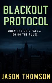 Blackout Protocol : When The Grid Falls, So Do The Rules cover image cdn