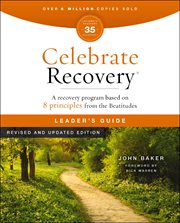 Celebrate Recovery Leader's Guide, Revised and Updated : A Program For Implementing A Christ-centered Recovery Ministry In Your Church cover image cdn