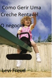 Como gerir uma creche rentável : O Negócio cover image cdn