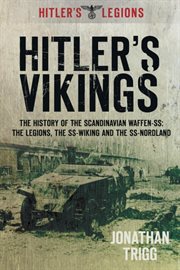 Hitler's Vikings : The History Of The Scandinavian Waffen-ss: The Legions, The Ss Wiking And The Ss Nordland cover image cdn