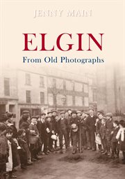 Elgin From Old Photographs cover image cdn