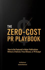 The Zero-Cost PR Playbook : How To Get Featured In Major Publications Without A Publicist, Press Release, Or Pr Budget cover image cdn