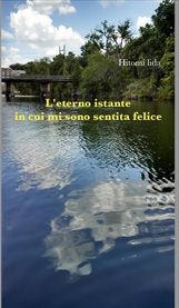 L'eterno istante in cui mi sono sentita felice cover image cdn