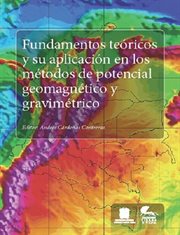 Fundamentos Teóricos Y Su Aplicación En Los Métodos De Potencial Geomagnético Y Gravimétrico cover image cdn