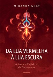 Da Lua Vermelha À Lua Escura : A Jornada Espiritual Da Menopausa cover image cdn