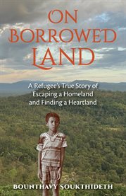 On Borrowed Land : A Refugee's True Story Of Escaping A Homeland And Finding A Heartland cover image cdn
