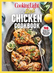 Cooking Light: The Best Chicken Cookbook : 98 Easy And Delicious Weeknight Dinners cover image cdn