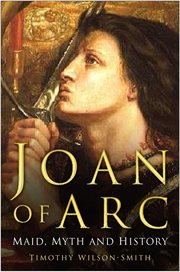 Joan of Arc: Maid, Myth and History : Maid, Myth And History cover image cdn