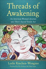 Threads of Awakening : An American Woman's Journey Into Tibet's Sacred Textile Art cover image cdn