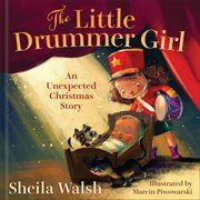 The Little Drummer Girl : An Unexpected Christmas Story cover image cdn