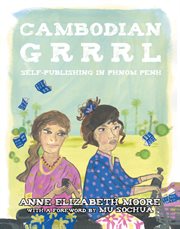 Cambodian Grrrl : Self-publishing In Phnom Penh cover image cdn