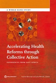 Accelerating Health Reforms through Collective Action : Experiences From East Africa cover image cdn