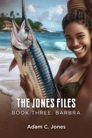 The Jones Files - Book Three : Barbra cover image cdn
