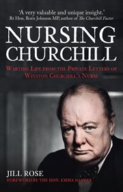 Nursing Churchill : Wartime Life From The Private Letters Of Winston Churchill's Nurse cover image cdn