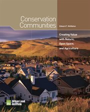 Conservation Communities : Creating Value With Nature, Open Space, And Agriculture cover image cdn