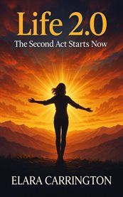 Life 2.0 : The Second Act Starts Now cover image cdn