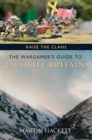 Raise the Clans : The Wargamer's Guide To The Jacobite Britain cover image cdn