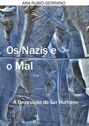 Os Nazis E O Mal. a Destruição Do Ser Humano cover image cdn