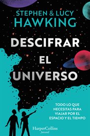 Descifrar el universo (Todo lo que necesitas para viajar por el espacio y el tiempo) cover image cdn