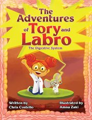 The Adventures of Tory and Labro : The Digestive System cover image cdn