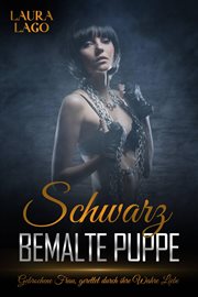 Schwarz bemalte Puppe : Gebrochene Frau, Gerettet Durch Ihre Wahre Liebe cover image cdn