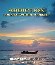 Addiction : Looking Within Yourself cover image cdn
