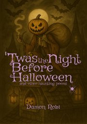 Twas the Night Before Halloween : And Other Haunting Poems cover image cdn