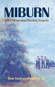 Miburn : 1964 Mississippi Burning Tragedy cover image cdn