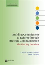 Building Commitment to Reform through Strategic Communication : The Five Key Decisions cover image cdn