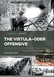 The Vistula-Oder Offensive : The Soviet Destruction Of German Army Group A, 1945 cover image cdn
