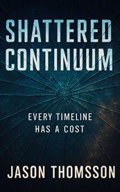 Shattered Continuum : Every Timeline Has A Cost cover image cdn