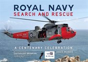 Royal Navy Search and Rescue : A Centenary Celebration cover image cdn