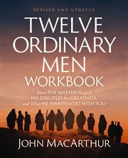 Twelve Ordinary Men Workbook, Revised and Updated : How Jesus Shaped His Disciples for Greatness and What He Wants to Do With You cover image cdn