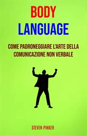 Body Language: Come Padroneggiare L'arte Della Comunicazione Non Verbale cover image cdn